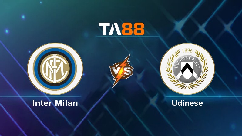 TA88 Soi kèo nhận định Inter Milan vs Udinese, 18h30 ngày 31/10/2021