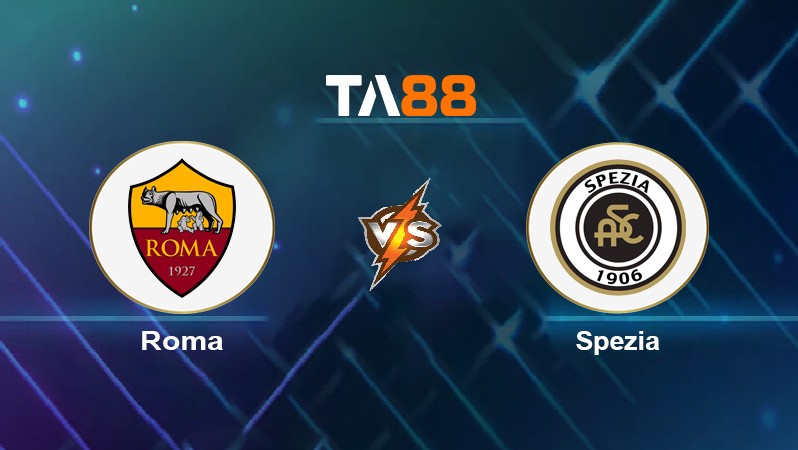 TA88 Soi kèo nhận định Roma vs Spezia, 02h45 ngày 14/12/2021